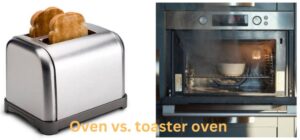 Oven vs. toaster oven